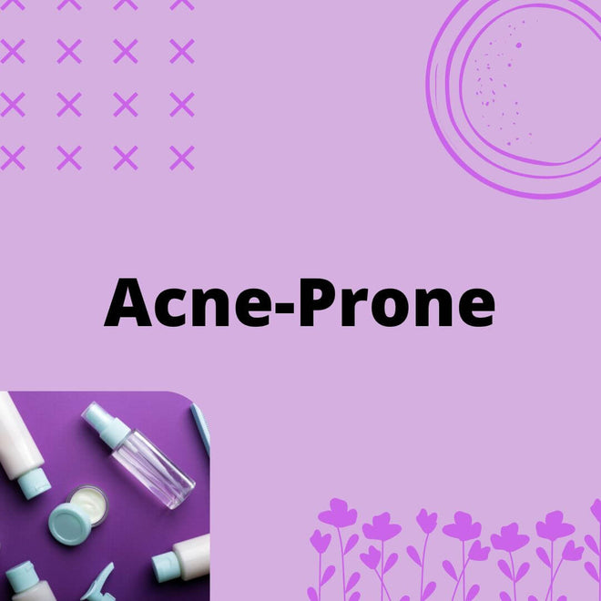 Skin Concern: Acne-Prone